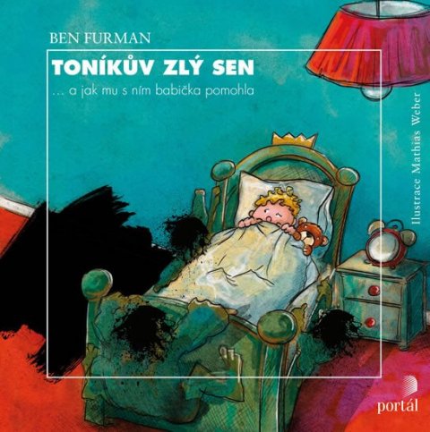 Furman Ben: Toníkův zlý sen ... a jak mu s ním babička pomohla Furman Ben: Toníkův zlý sen ... a jak mu s ním babička pomohla