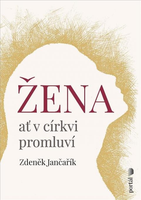 Jančařík Zdeněk: Žena ať v církvi promluví Jančařík Zdeněk: Žena ať v církvi promluví