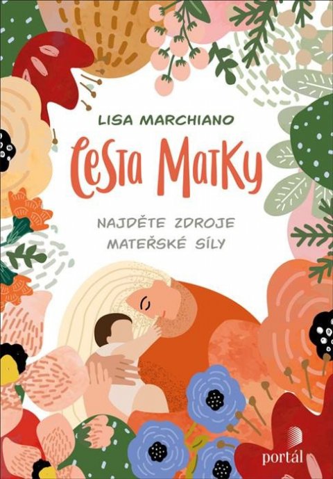 Marchiano Lisa: Cesta matky - Najděte zdroje mateřské síly