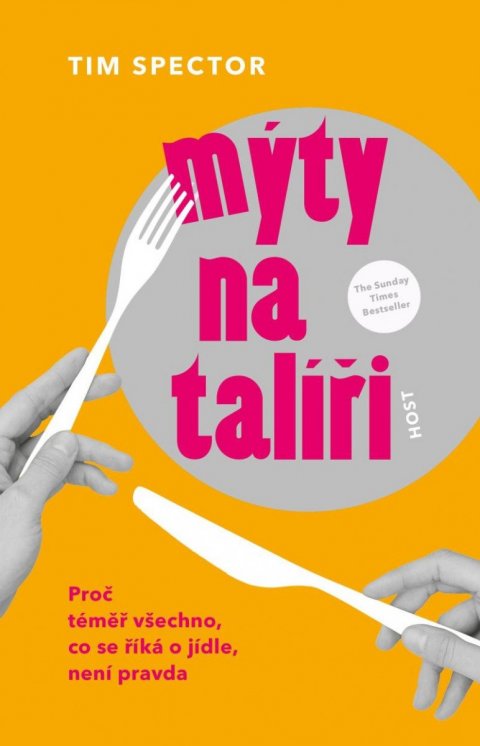 Spector Tim: Mýty na talíři - Proč téměř všechno, co se říká o jídle, není pravda