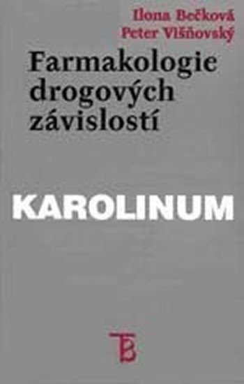 Bečková Ilona: Farmakologie drogových závislostí