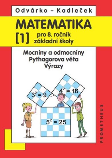 Odvárko Oldřich: Matematika pro 8. roč. ZŠ - 1.díl (Mocniny a odmocniny, Pythagorova věta) 2 Odvárko Oldřich: Matematika pro 8. roč. ZŠ - 1.díl (Mocniny a odmocniny, Pythagorova věta) 2
