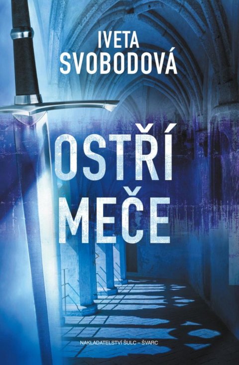 Svobodová Iveta: Ostří meče Svobodová Iveta: Ostří meče