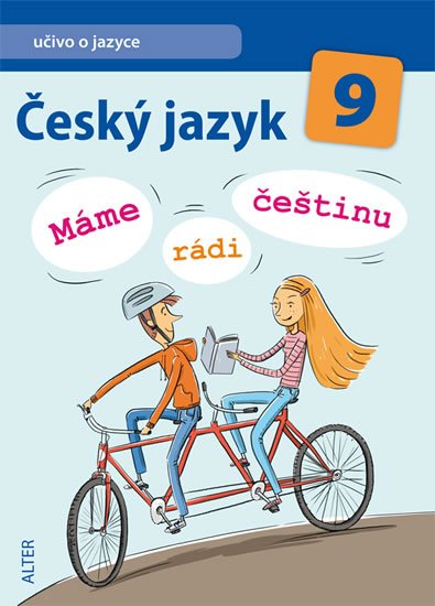 kolektiv autorů: Český jazyk 9/I. díl - Učivo o jazyce - Máme rádi češtinu kolektiv autorů: Český jazyk 9/I. díl - Učivo o jazyce - Máme rádi češtinu