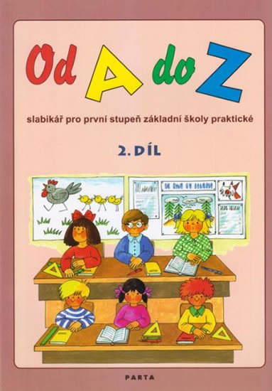 Dvořáková Dana: Od A do Z, slabikář pro 1. stupeň ZŠ praktické, 2. díl