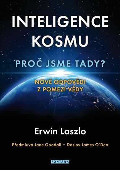 Laszlo Ervin: Inteligence kosmu - Proč jsme tady?