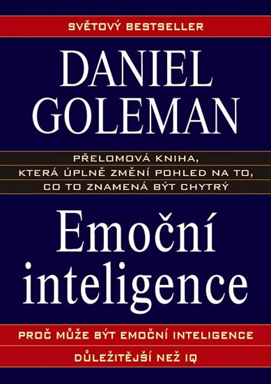 Goleman Daniel: Emoční inteligence Goleman Daniel: Emoční inteligence