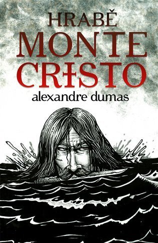 Dumas Alexandre: Hrabě Monte Cristo