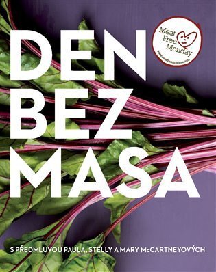 McCartney Paul: Den bez masa / Meat Free Monday - S předmluvou Paula, Stelly a Mary McCartn
