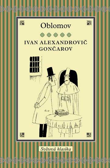 Gončarov Ivan Alexandrovič: Oblomov Gončarov Ivan Alexandrovič: Oblomov