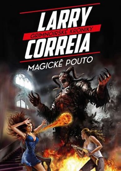 Correia Larry: Grimnoirské kroniky 2 - Magické pouto Correia Larry: Grimnoirské kroniky 2 - Magické pouto