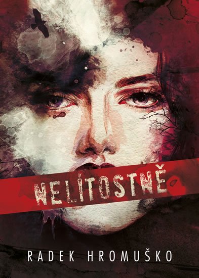 Hromuško Radek: Nelítostně