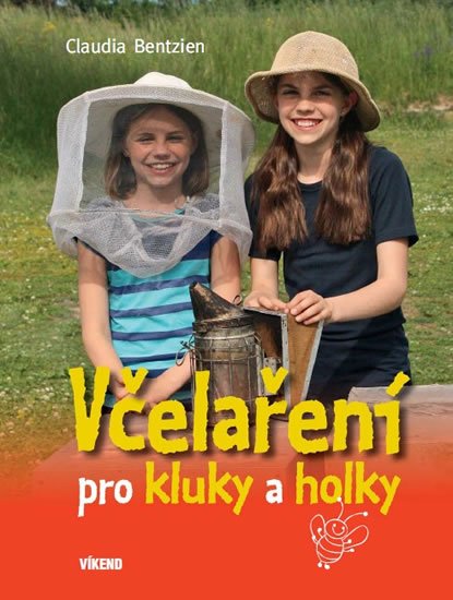 Bentzien Claudia: Včelaření pro kluky a holky
