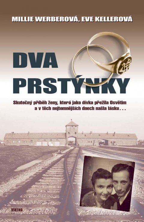 Werberová Millie: Dva prstýnky - Skutečný příběh ženy, která jako dívka přežila Osvětim a v t Werberová Millie: Dva prstýnky - Skutečný příběh ženy, která jako dívka přežila Osvětim a v t