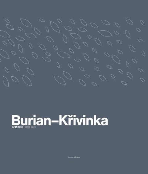 neuveden: Burian-Křivinka: Architekti 2009-2019