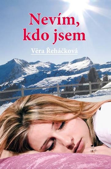 Řeháčková Věra: Nevím, kdo jsem