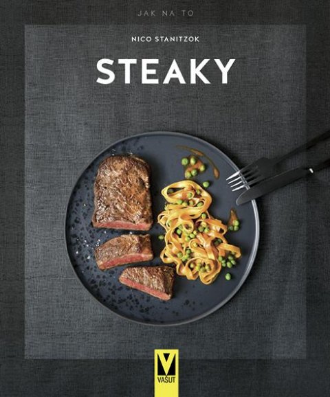 Stanitzok Nico: Steaky - Jak na to Stanitzok Nico: Steaky - Jak na to