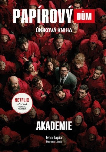 Tapia Ivan: Papírový dům Akademie - Úniková kniha