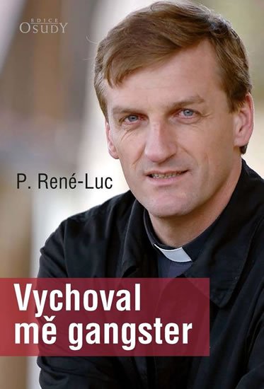 René-Luc Pére: Vychoval mě gangster