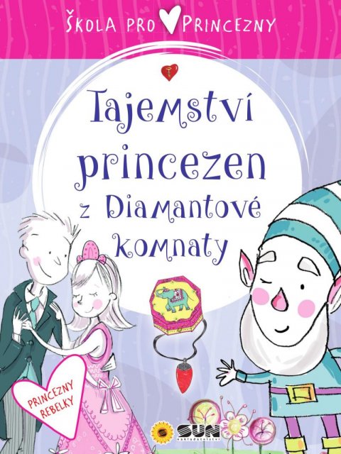 Král Mojmír, Šrom Libor: Škola pro princezny - Tajemství princezen z diamantové komnaty Král Mojmír, Šrom Libor: Škola pro princezny - Tajemství princezen z diamantové komnaty