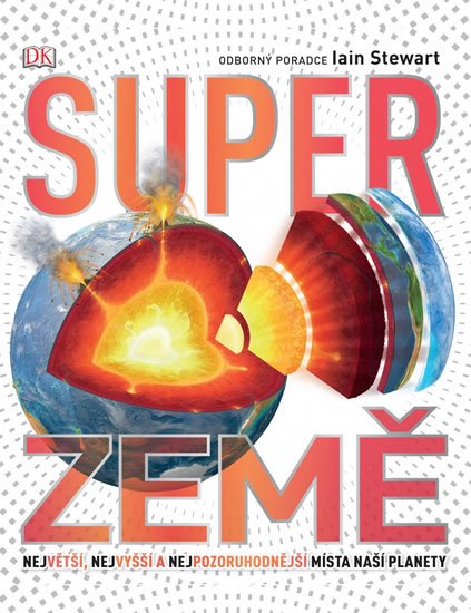 Woodward John: Super Země - Největší, nejvyšší a nejpozoruhodnější místa naší planety Woodward John: Super Země - Největší, nejvyšší a nejpozoruhodnější místa naší planety