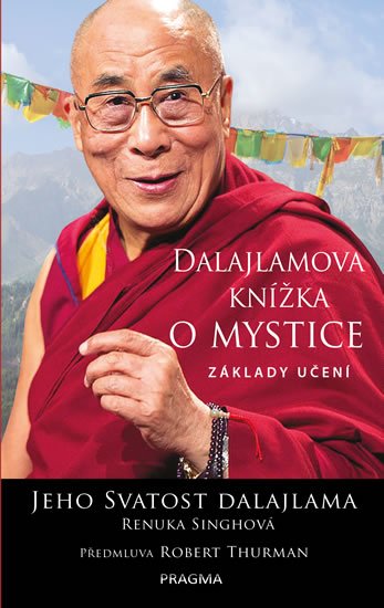 Jeho Svatost dalajlama, Singhová Renuka: Dalajlamova knížka o mystice Jeho Svatost dalajlama, Singhová Renuka: Dalajlamova knížka o mystice