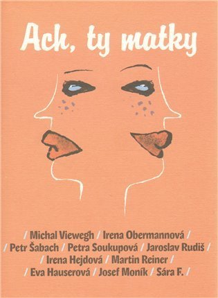 kolektiv autorů: Ach, ty matky
