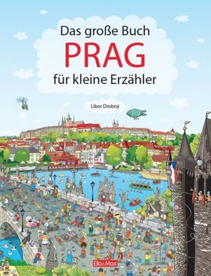 Drobný Libor: Das Grosse Buch PRAG für kleine Erzähler