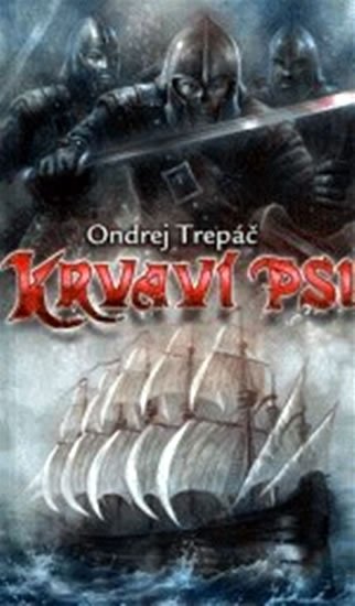 Třepáč Ondřej: Krvaví psi Třepáč Ondřej: Krvaví psi