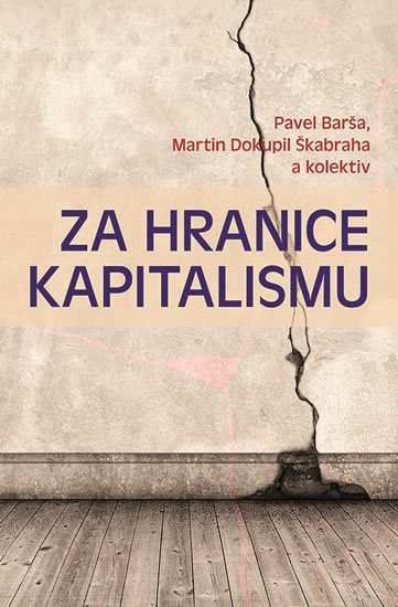 Barša Pavel: Za hranice kapitalismu