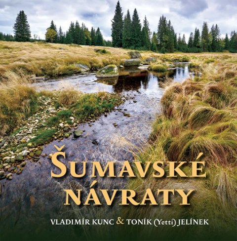 Kunc Vladimír: Šumavské návraty Kunc Vladimír: Šumavské návraty