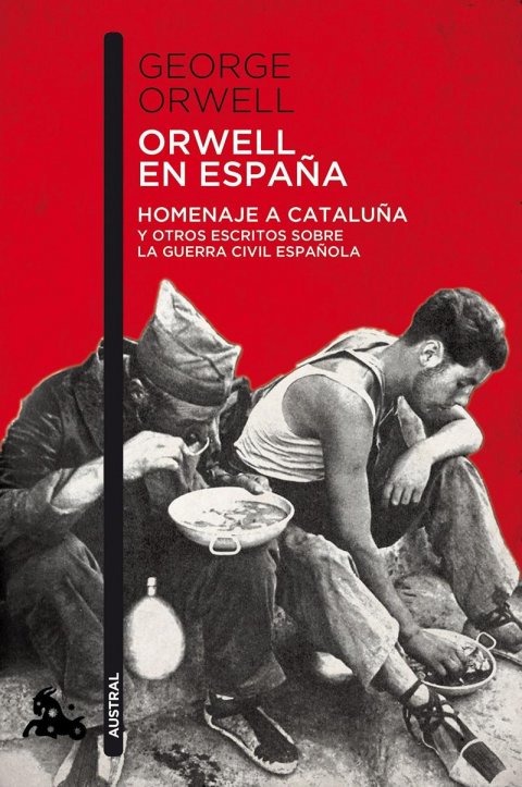 Orwell George: Orwell En Espaňa: Homenaje a Cataluna y otros escritos sobre la guerra civi
