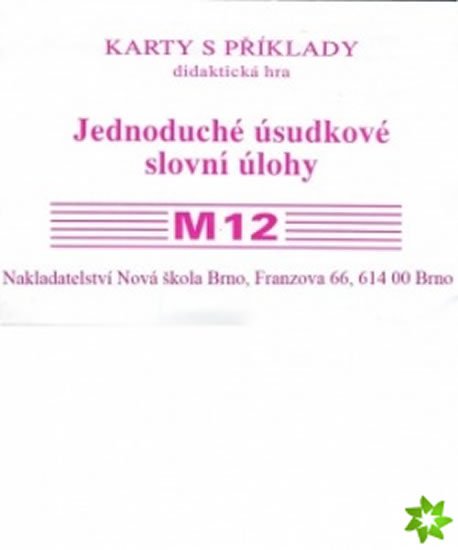 Rosecká Zdena: Sada kartiček M12 - jednoduché úsudkové slovní úlohy Rosecká Zdena: Sada kartiček M12 - jednoduché úsudkové slovní úlohy