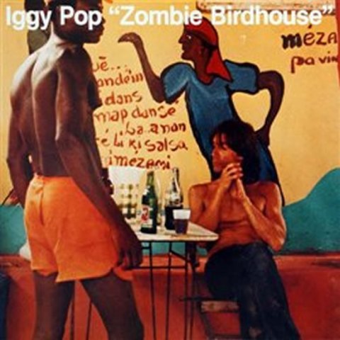 Pop Iggy: Iggy Pop: Zombie Birdhouse - LP