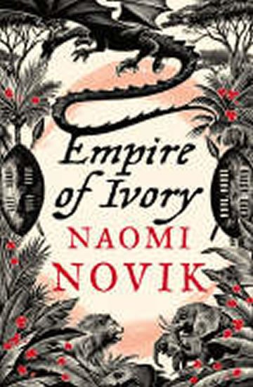 Noviková Naomi: The Empire of Ivory