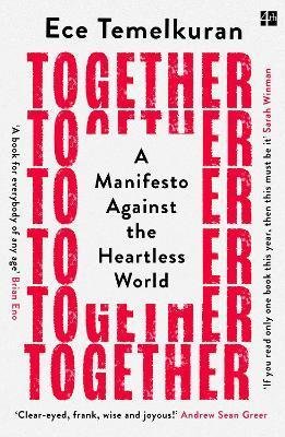 Temelkuran Ece: Together : A Manifesto Against the Heartless World