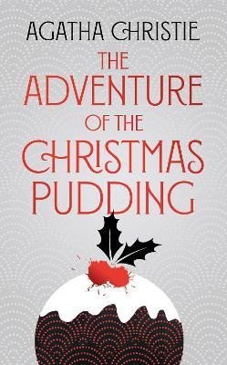 Christie Agatha: The Adventure of the Christmas Pudding (Poirot)