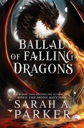 Parker Sarah A.: Ballad of Falling Dragons