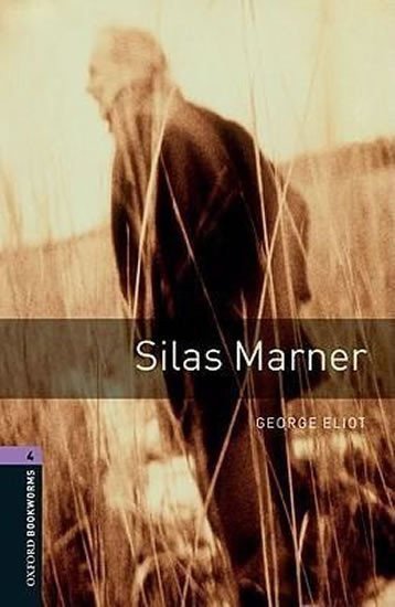 Eliot George: Oxford Bookworms Library 4 Silas Marner (New Edition)