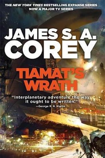 Corey James S. A.: Tiamat´s Wrath : Book 8 of the Expanse (now a Prime Original series)