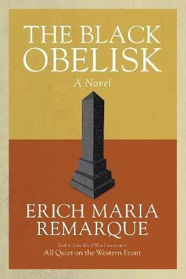 Remarque Erich Maria: The Black Obelisk: A Novel