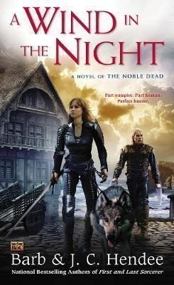 Hendee Barb: A Wind In The Night: A Novel of the Noble Dead