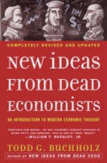Buchholz Todd G.: New Ideas from Dead Economists