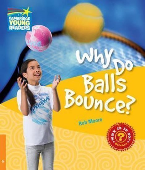 Moore Rob: Cambridge Factbooks 6: Why do balls bounce?