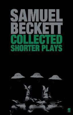 Beckett Samuel: Collected Shorter Plays