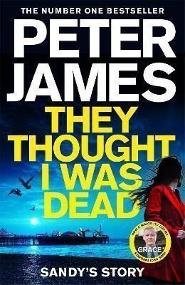 James Peter: They Thought I Was Dead: Sandy´s Story: From the Multi-Million Copy Bestsel