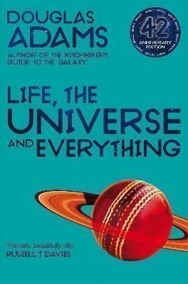 Adams Douglas: Life, the Universe and Everything