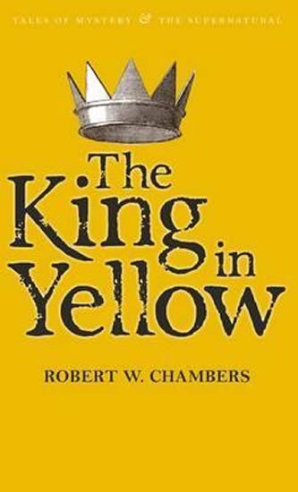 Chambers Robert W.: The King in Yellow