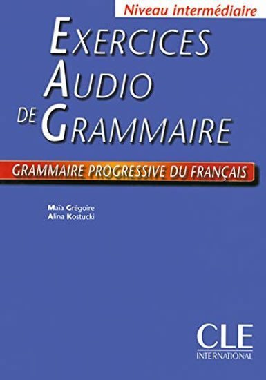 Grégoire Maia: Exercices Audio de Grammaire, Niveau Intermediaire: Grammaire Progressive D