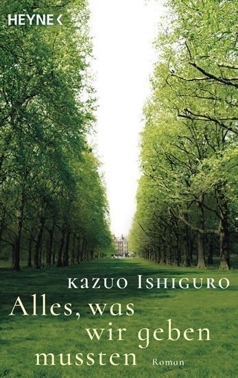 Ishiguro Kazuo: Alles, was wir geben mussten